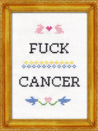 Fuck Cancer – Subversive Cross Stitch