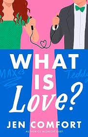 Cover of What Is Love? by Jen Comfort, that shows a white woman and white man both behind blue Jeopardy-style what are those things called? Lecterns? Daises? With their names written on them as Max <3 and Teddy, with the title in font over the cover, which has a pink background.