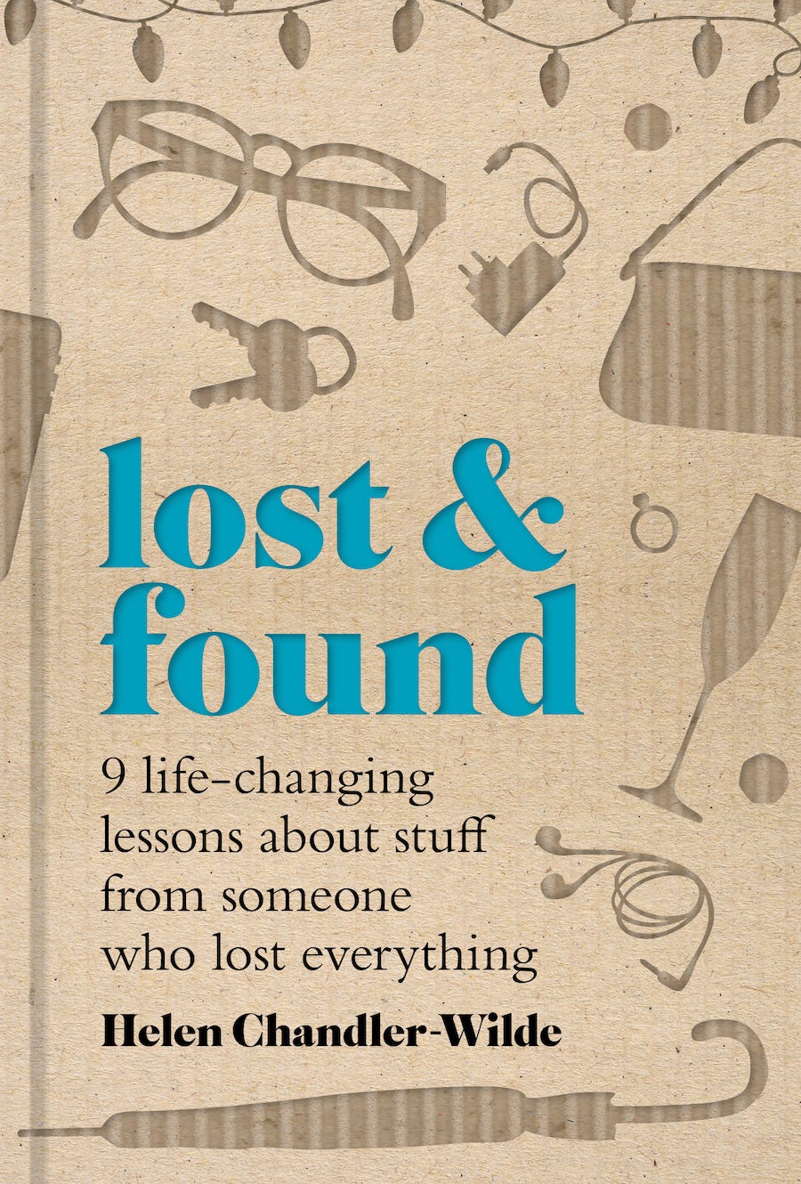 book cover lost and found life changing lessons about stuff from someone who lost everything helen chandler-white