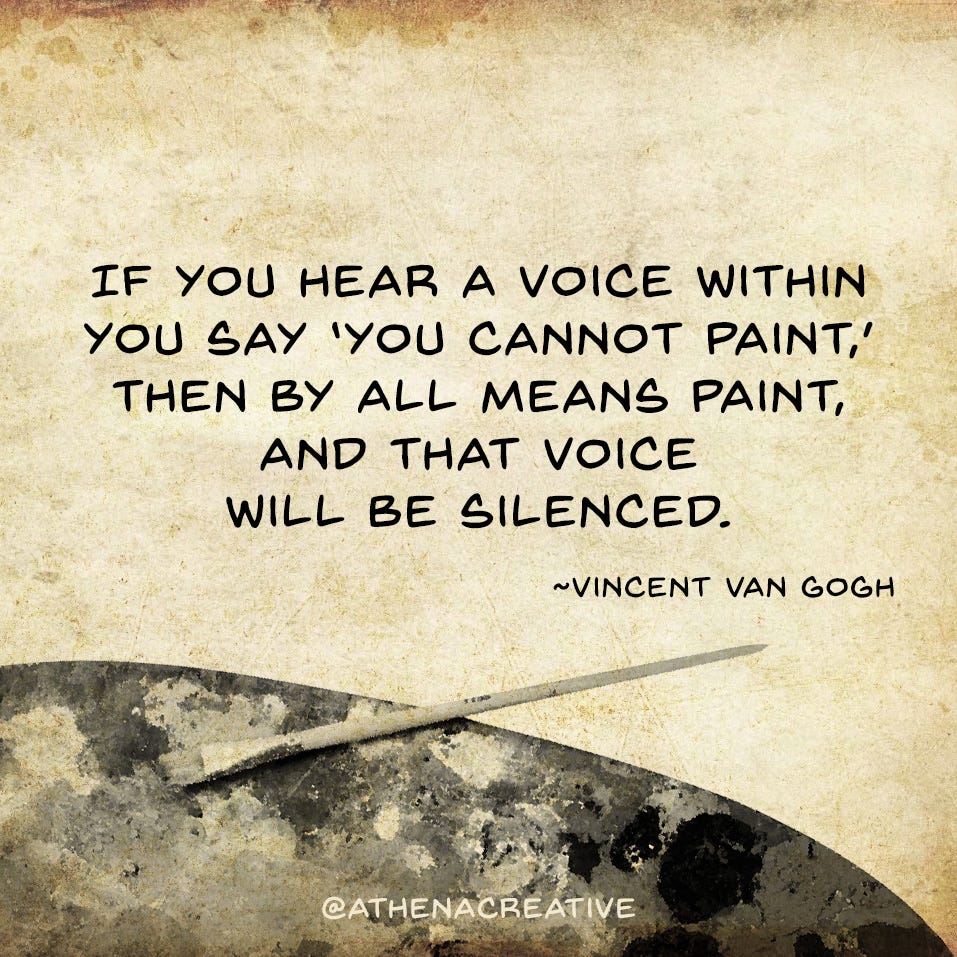 Text: If you hear a voice within you say 'You cannot paint,' then by all means paint, and that voice will be silenced. Vincent Van Gogh. Text is over a parchment-like beige background with a black and white paint palette and paint brush.