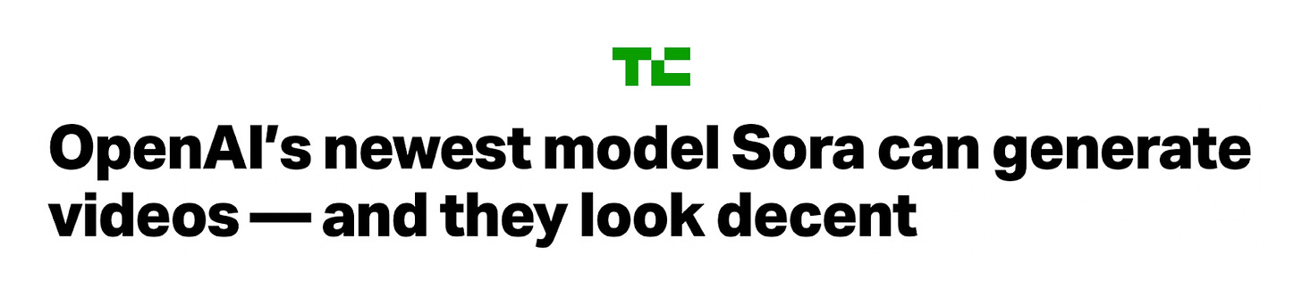 TechCrunch Headline: "OpenAI’s newest model Sora can generate videos — and they look decent"