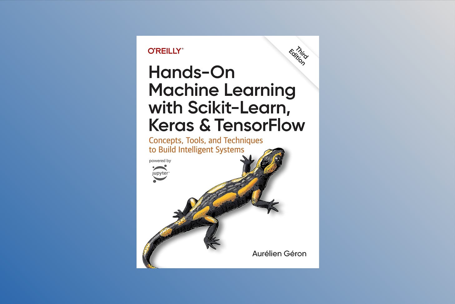 Hands-On Machine Learning with Scikit-Learn, Keras, and TensorFlow: Concepts, Tools, and Techniques to Build Intelligent Systems*