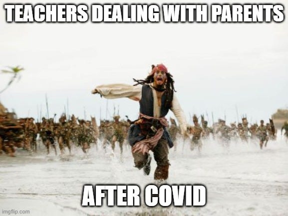 The pirate Jack Sparrow running away from a huge group of soldiers captioned "Teachers dealing with parents after covid"