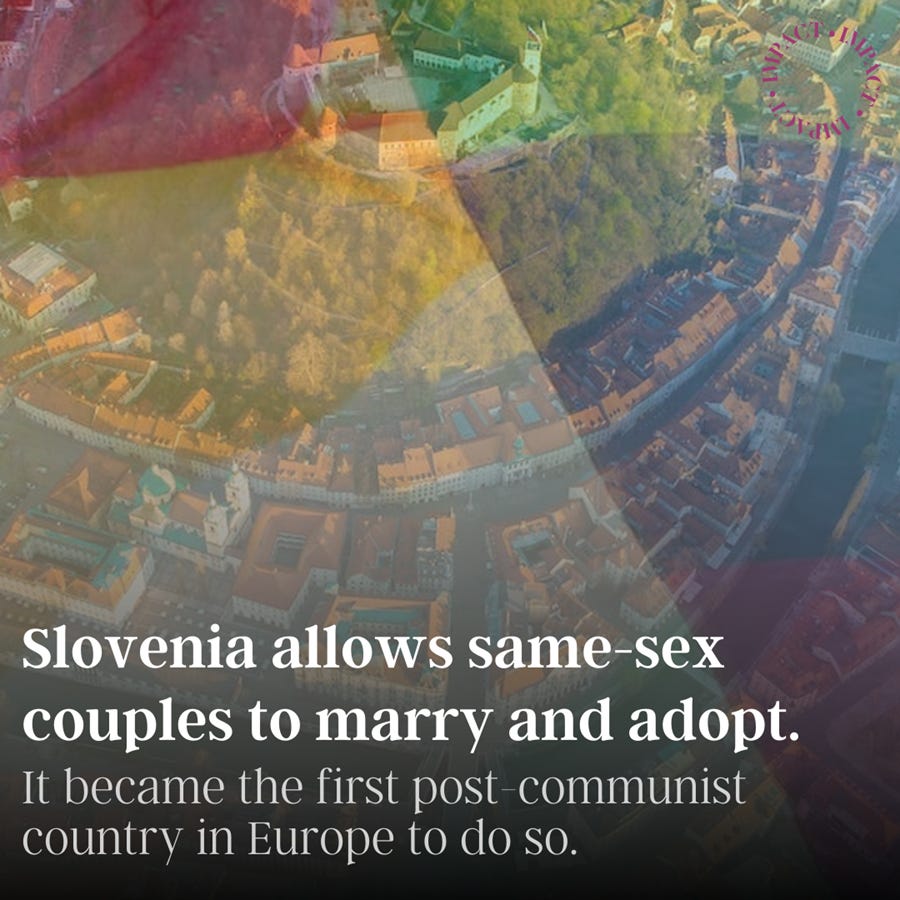 Slovenia allows same-sex couples to marry and adopt.