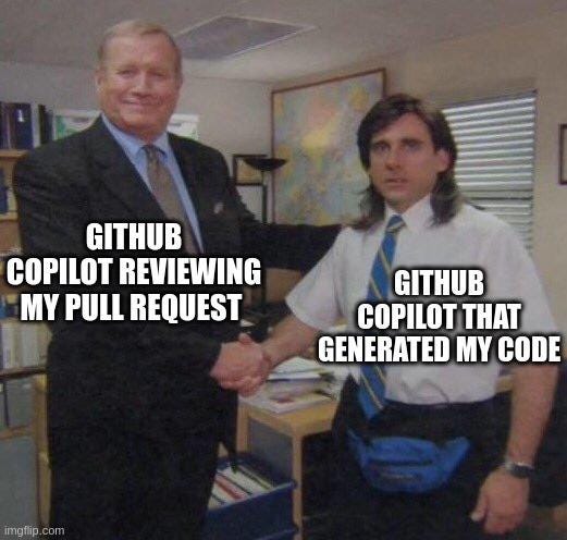 A meme featuring a professional businessman shaking hands with a casually dressed man wearing a fanny pack. The businessman is labeled 'GitHub Copilot reviewing my pull request,' while the other man is labeled 'GitHub Copilot that generated my code.' This humorous image highlights the irony of AI-generated code being reviewed by the same AI tool.