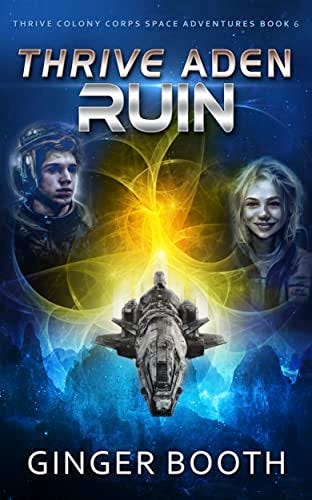 Thrive Aden Ruin (Thrive Colony Corps Space Adventures Book 6) by [Ginger Booth]
