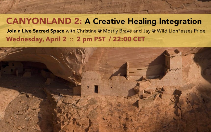 CANYONLANDS Part 2: A Creative Healing Integration Story