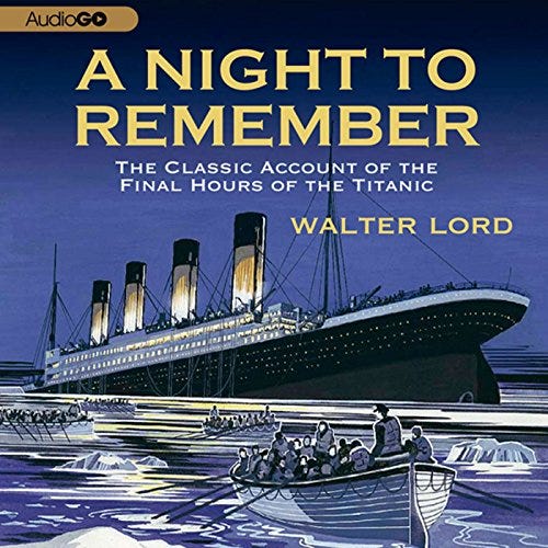 A Night to Remember: The Classic Account of the Final Hours of the Titanic