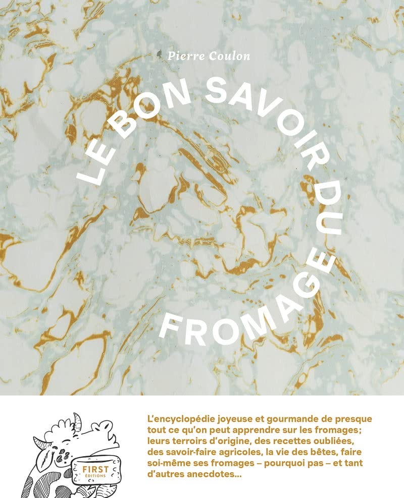 le bon savoir du fromager de pierre coulon - first editions