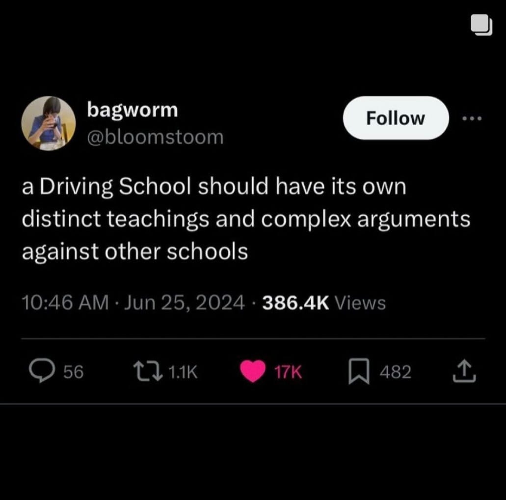 tweet from user @bloomstoom that says “a Driving School should have its own distinct teachings and complex arguments against other schools” 