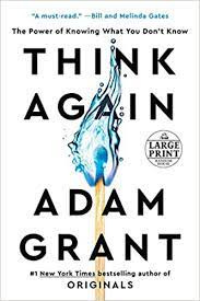 Think Again: The Power of Knowing What You Don't Know: Grant, Adam:  9780593395783: Books - Amazon.ca