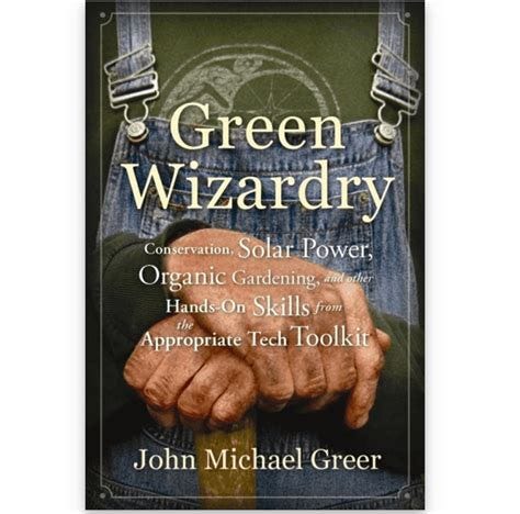 Green Wizardry From The Appropriate Tech Toolkit | Whole People