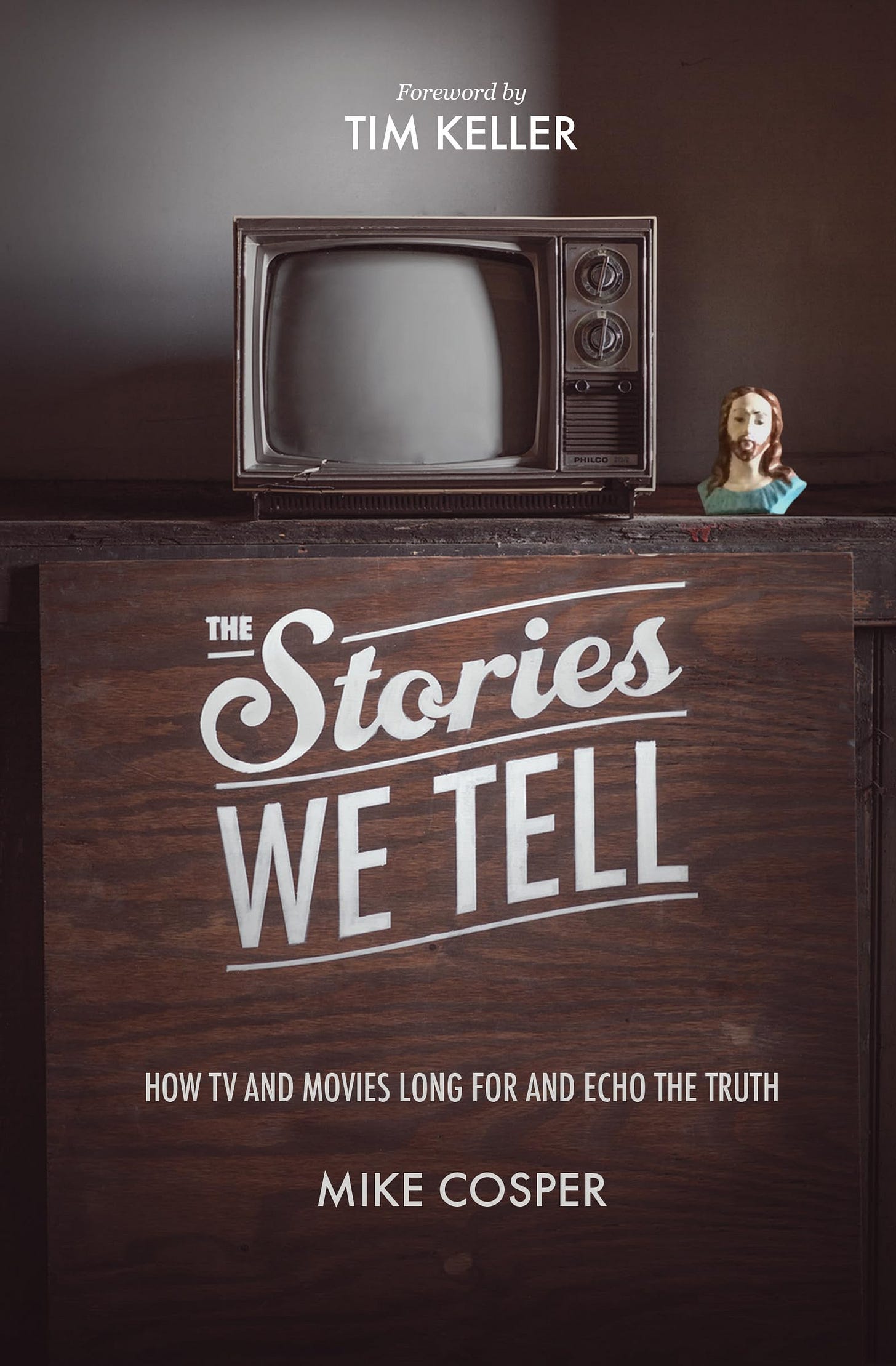 The Stories We Tell: How TV and Movies Long for and Echo the Truth [Book]