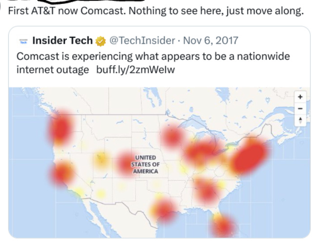 "first at&t now comcast, nothing to see here" with a map of outages.