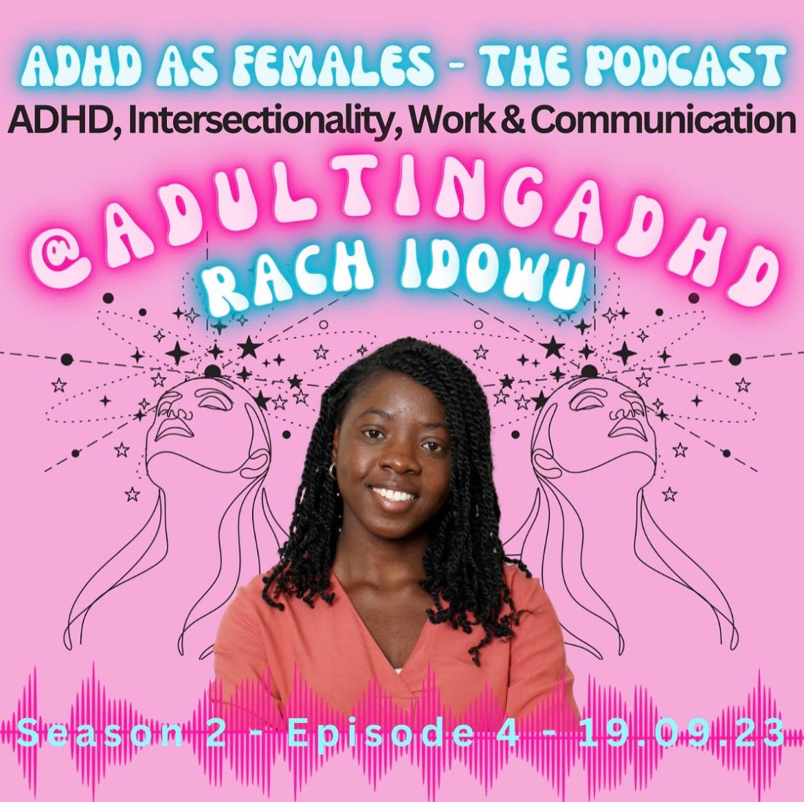 Promotional image of a podcast episode. A picture of myself wearing a coral shirt placed in the middle of  2 identical drawings depicted a woman looking upwards with her eyes closed. The writing on the image says ‘ADHD as Females - The Podcast’, ADHD, Intersectionality, Work & Communication
