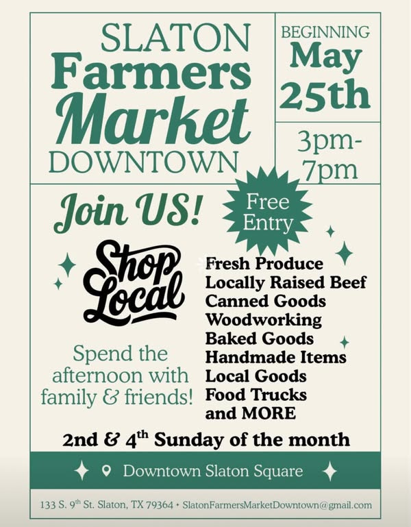 May be an image of ‎text that says '‎BEGINNING May 25th 3pm- 7pm Free Entry SLATON Farmers Market DOWNTOWN Join US! Shop Fresh Produce Local Locally Raised Canned Goods Woodworking Baked Goods Spend the Handmade Items afternoon with Local Goods family & friends! Food Trucks and MORE 2nd مع 4th Sunday of the month 133S. Downtown Slaton Square St. Slaton, TX 79364 SlatonFamesMarteDonto@gmalc‎'‎
