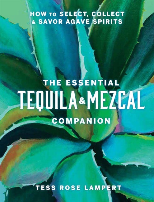 The Essential Tequila & Mezcal Companion