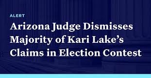 Democracy Alerts - Arizona Judge Dismisses Majority of Kari Lake's Claims  in Gubernatorial Election Contest - Democracy Docket
