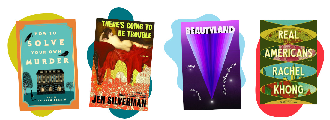 Book covers for How to Solve Your Own Murder, There's Going to Be Trouble, Beautyland, and Real Americans