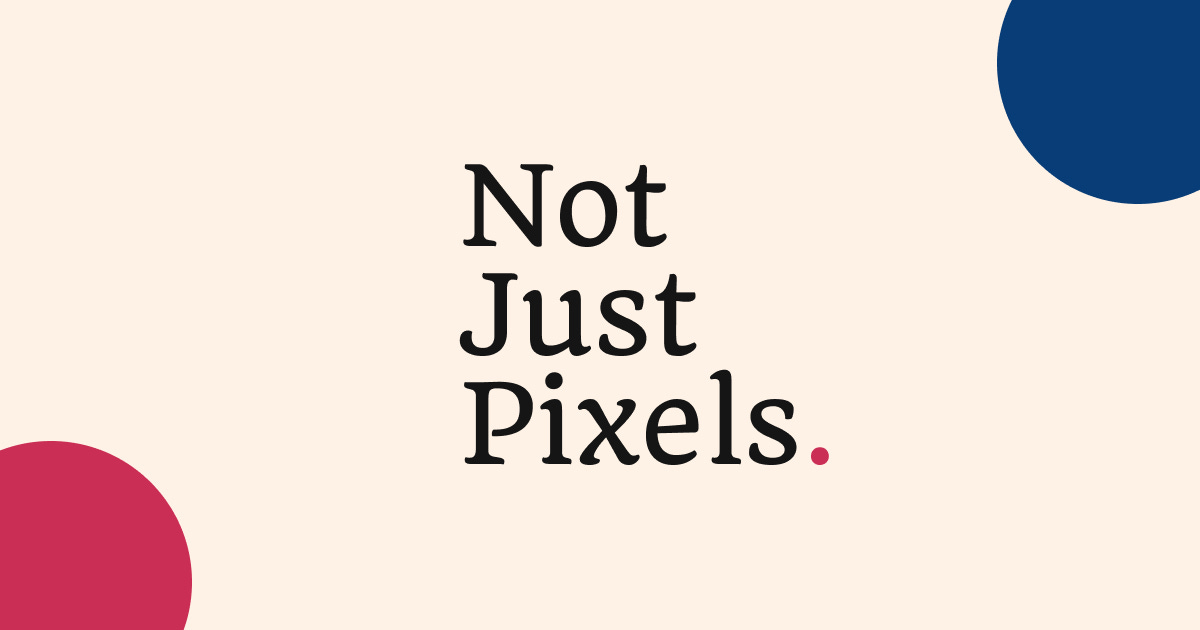 Not Just Pixels graphic