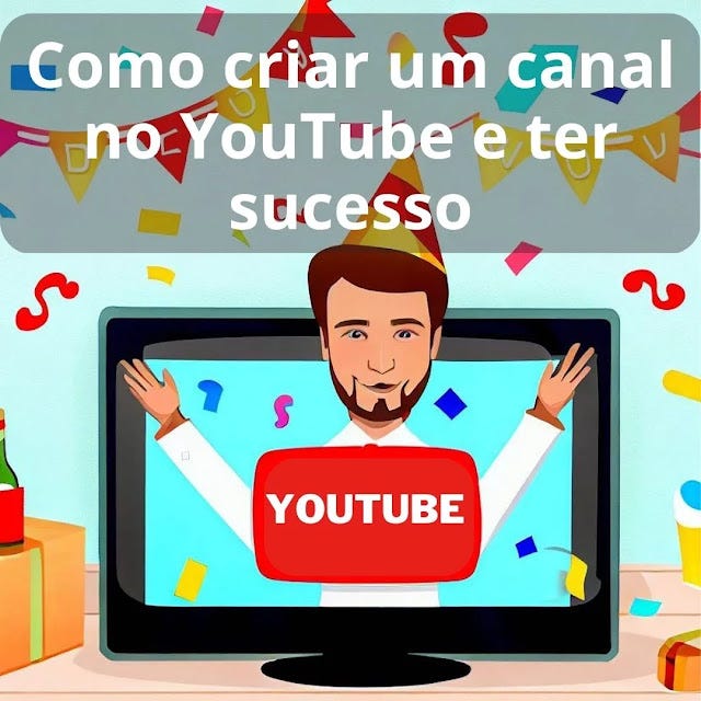 Como ter sucesso no YouTube