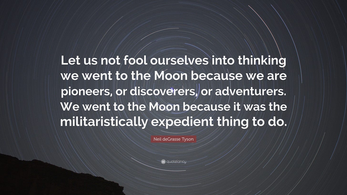 Neil deGrasse Tyson Quote: “Let us not fool ourselves into thinking we went  to the Moon because we are pioneers, or discoverers, or adventurers. We ...”