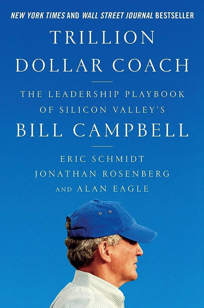 Trillion Dollar Coach: The Leadership Playbook of Silicon Valley's Bill  Campbell : Schmidt, Eric, Rosenberg, Jonathan, Eagle, Alan: Amazon.nl:  Boeken