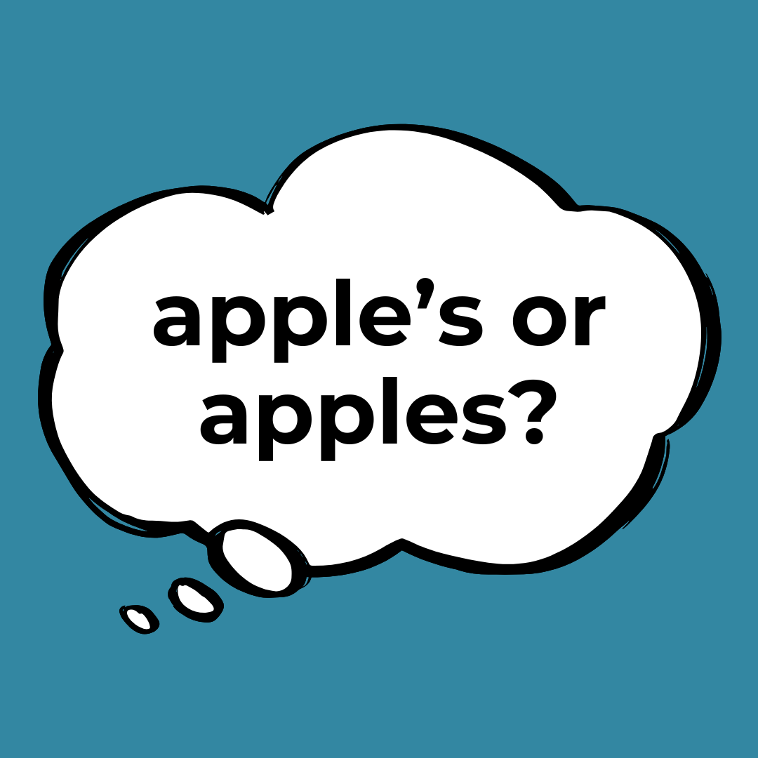 think bubble with the words apple's or apples? The first one contains an apostrophe and second doesn't.