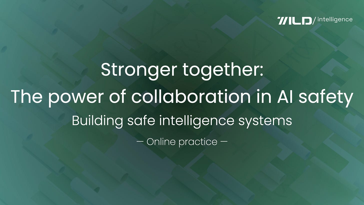 🚀 Stronger together: The power of collaboration in AI safety | Online course practice 10/10 from building safe intelligence systems