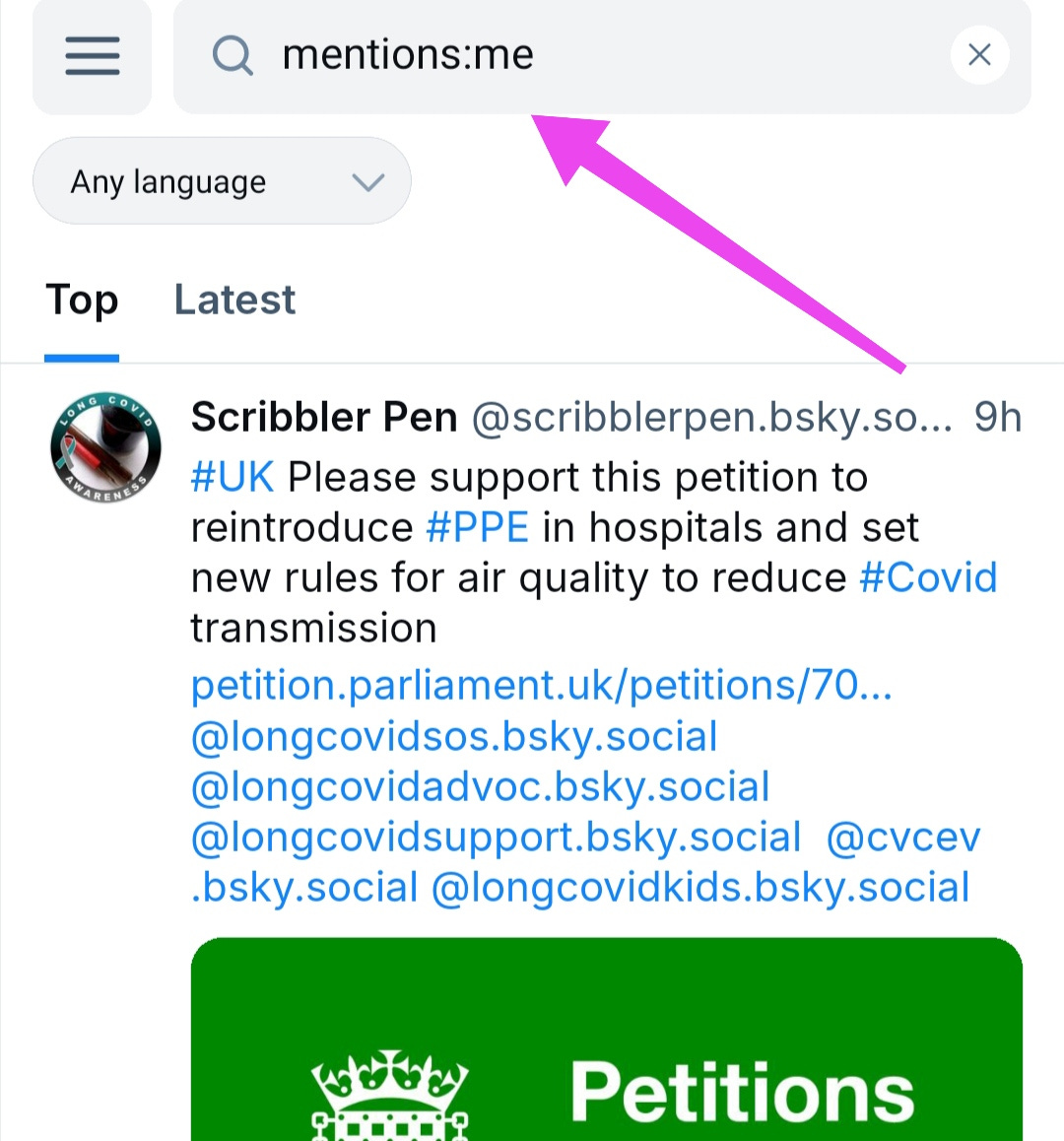 ALT Text:  A pink arrow towards the search bar with the text in the search bar saying search:me This shows how to search for posts that’s mention you.  A screenshot showing a social media post mentioning a petition to reintroduce PPE in UK hospitals, aiming to improve air quality and reduce COVID-19 transmission. The post encourages support and includes relevant hashtags and links to further resources.