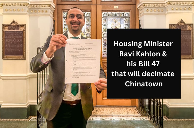 Housing Minister Ravi Kahlon and his Bill 47 that will decimate Chinatown