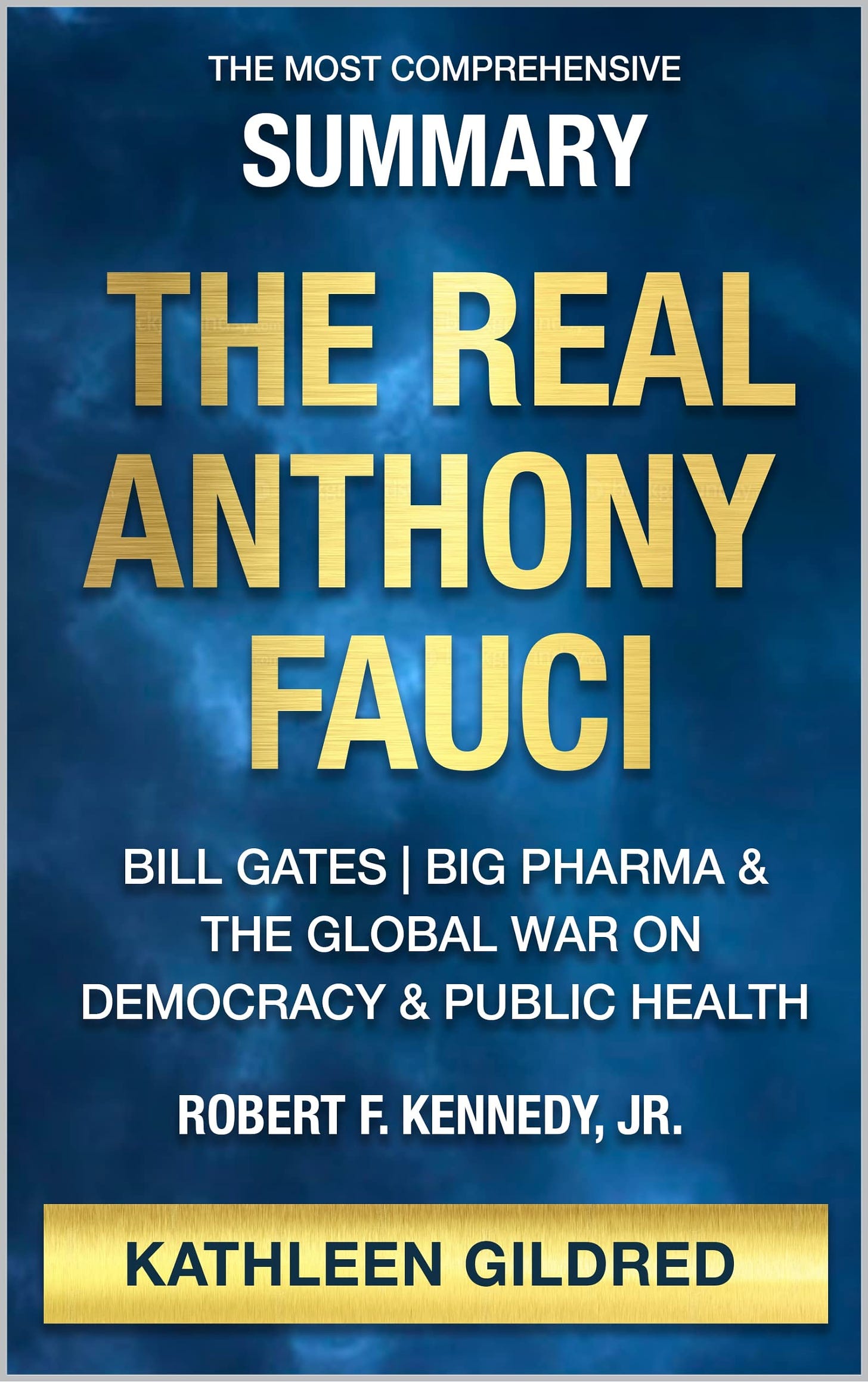 The Most Comprehensive Summary of The Real Anthony Fauci: Bill Gates ...