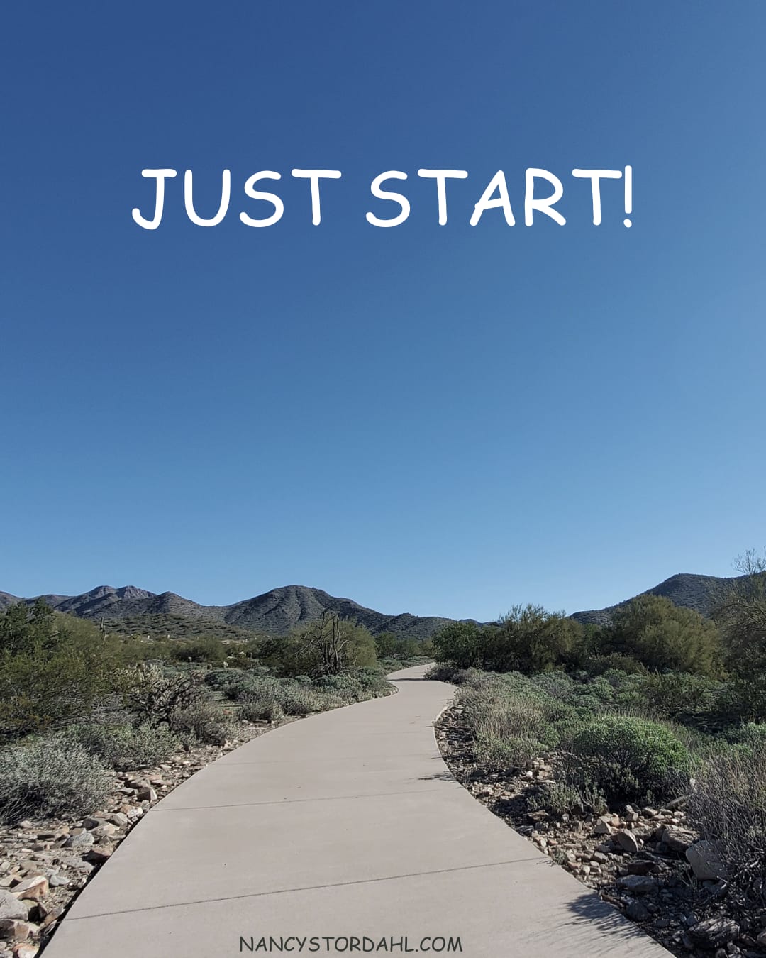Go ahead and just start - even if it's hard or scary!
