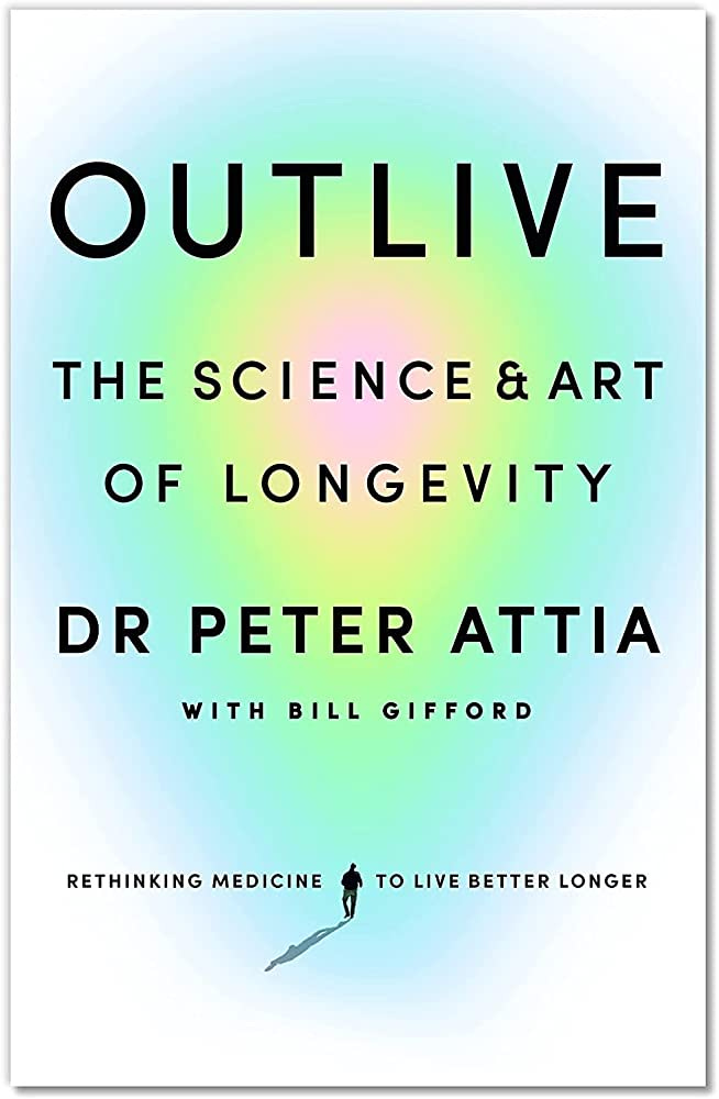 Outlive: The Science and Art of Longevity: 9781785044557: Amazon.com: Books
