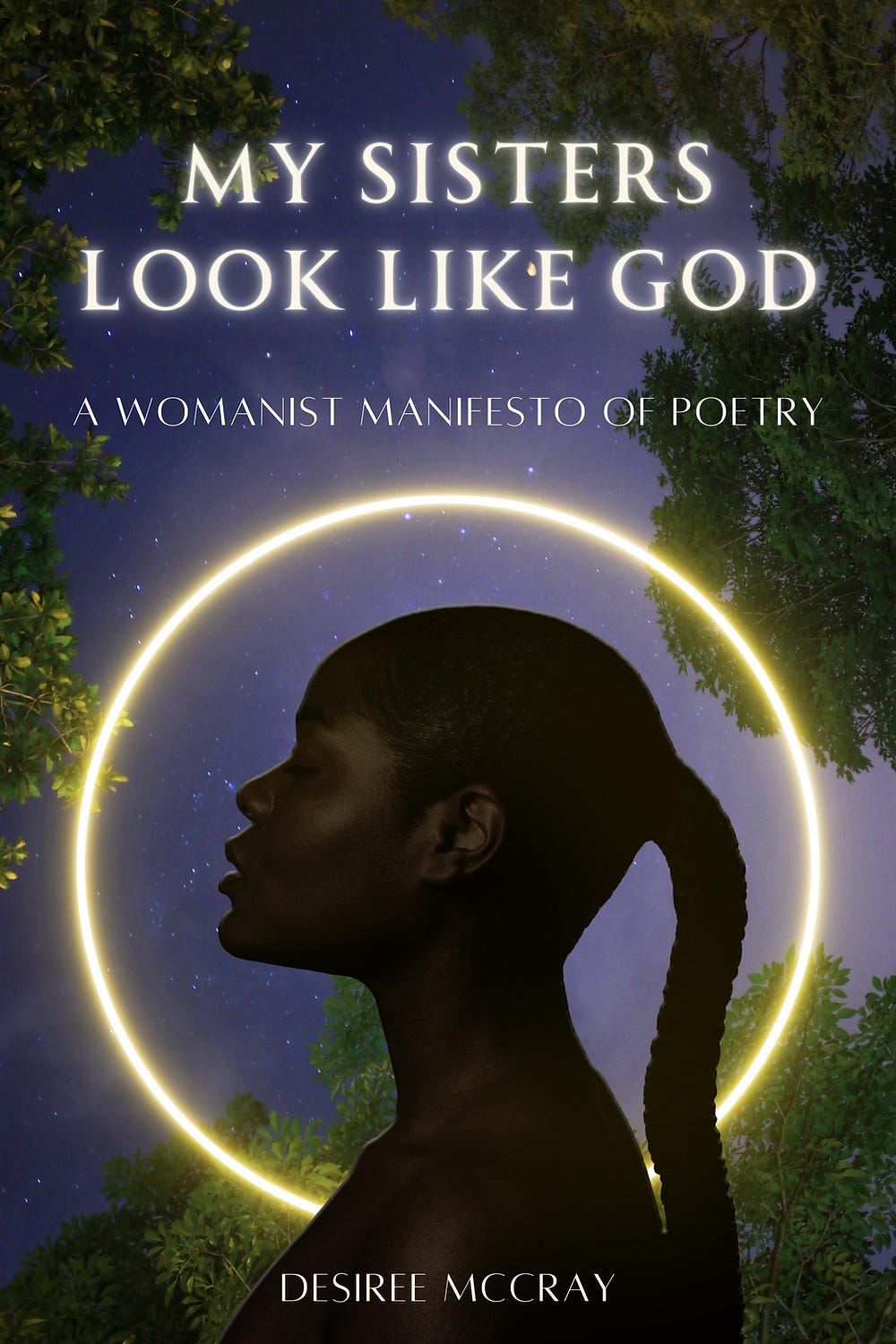 My Sisters Look Like God: A Womanist Manifesto of Poetry