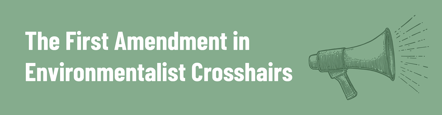 The First Amendment in Environmentalist Crosshairs