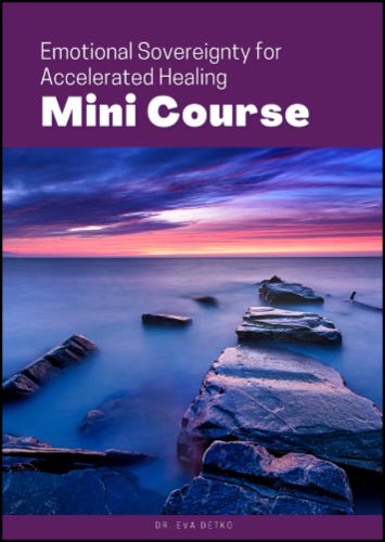 Emotional Sovereignty for Accelerated Healing Mini Course--today's gift
