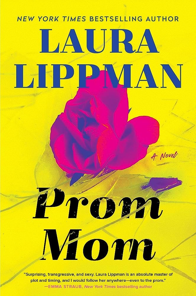 Prom Mom: A Novel: 9780062998064: Lippman, Laura: Books - Amazon.com