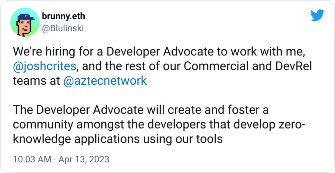 We're hiring for a Developer Advocate to work with me,  @joshcrites , and the rest of our Commercial and DevRel teams at  @aztecnetwork   The Developer Advocate will create and foster a community amongst the developers that develop zero-knowledge applications using our tools
