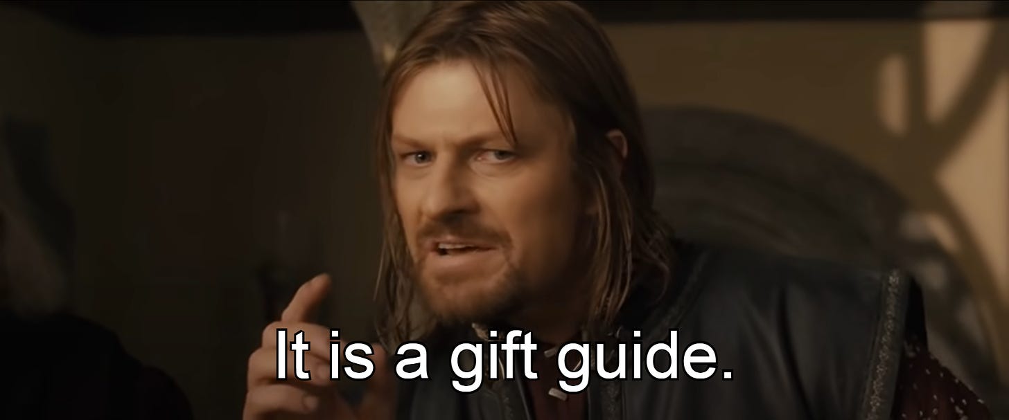 Boromir saying "It is a gift guide"