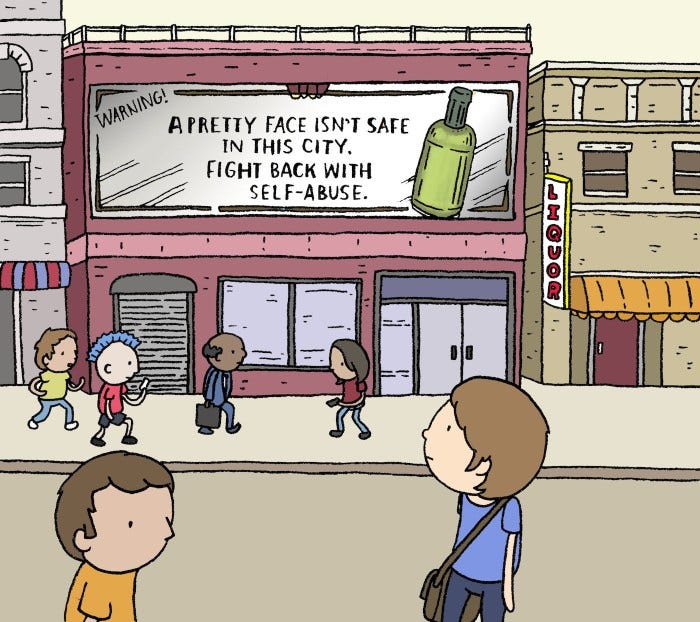 A cartoon illustration of a city street with a large billboard advertisement displaying dark text that reads "WARNING! A PRETTY FACE ISN'T SAFE IN THIS CITY. FIGHT BACK WITH SELF-ABUSE." A green bottle is shown on the billboard. Below, several cartoon people walk on the sidewalk past storefronts, including a liquor store sign visible on the right. The style is simple and sketch-like with muted colors.