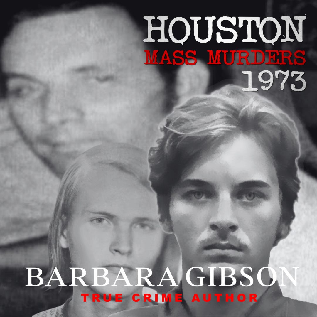 Houston Mass Murders by Barbara Gibson | Elmer Wayne Henley | Dean Corll | David Owen Brooks