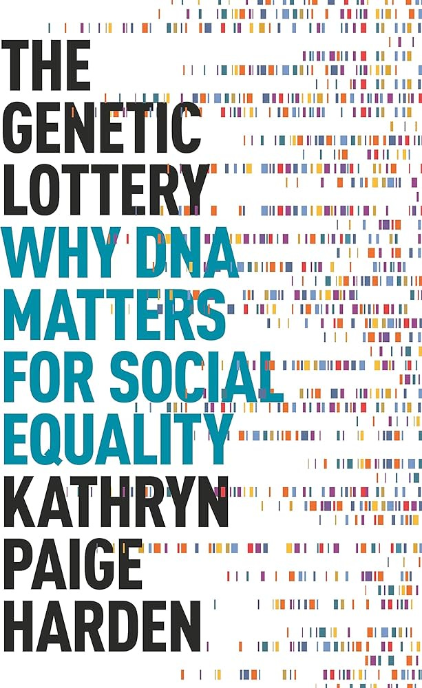 The Genetic Lottery: Why DNA Matters for Social Equality: Harden, Kathryn  Paige: 9780691190808: Amazon.com: Books