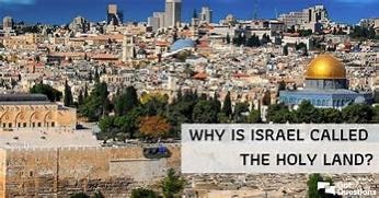 Why is Israel called the Holy land?