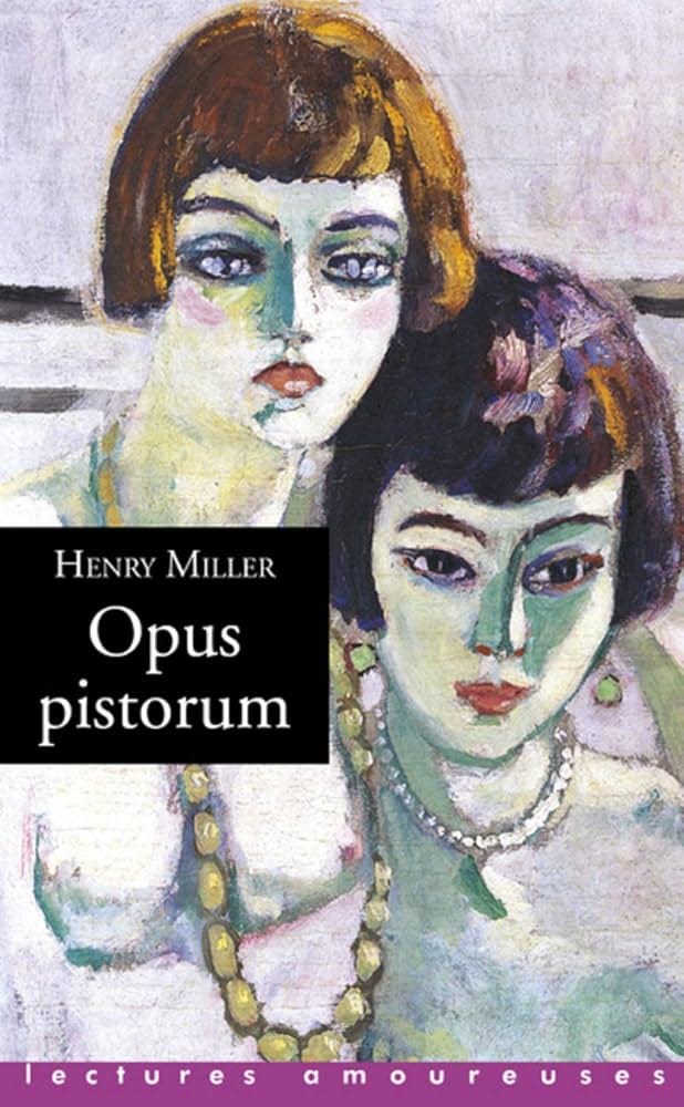 OPUS PISTORUM: MILLER,HENRY, MATTHIEUSSENT,BRICE: 9782364905726 ...