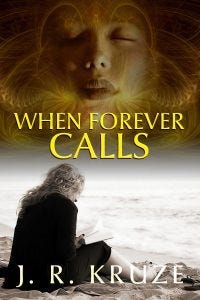 When Forever Calls by J. R. Kruze