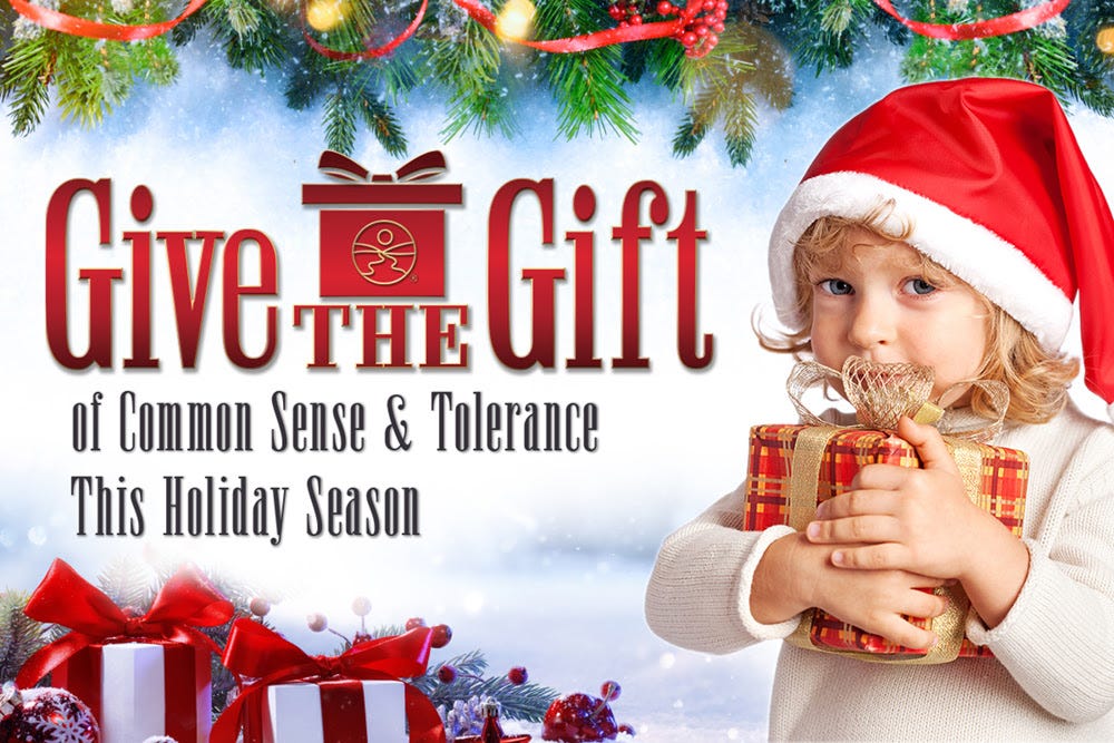 Give the Gift of Common Sense & Tolerance This Holiday Season