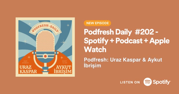 Podfresh Daily #202 dinlemek için görsele tık-tık!