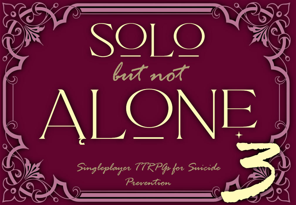 Bundle cover. Text reads Solo but not alone 3. Singleplater TTRPGs for suicide prevention
