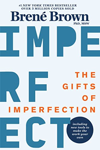 The Gifts of Imperfection: Let Go of Who You Think You're Supposed to Be and Embrace Who You Are by [Brené Brown]